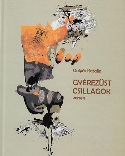 „Gyérezüst csillagok” - Verseskötet jelent meg Gulyás Katalin válogatott műveiből