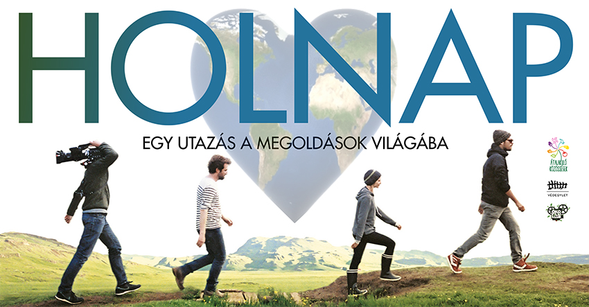 Holnap - UTAZÁS A MEGOLDÁSOK VILÁGÁBA!